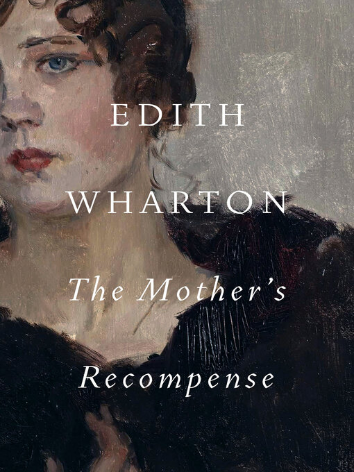 Title details for The Mother's Recompense by Edith Wharton - Available